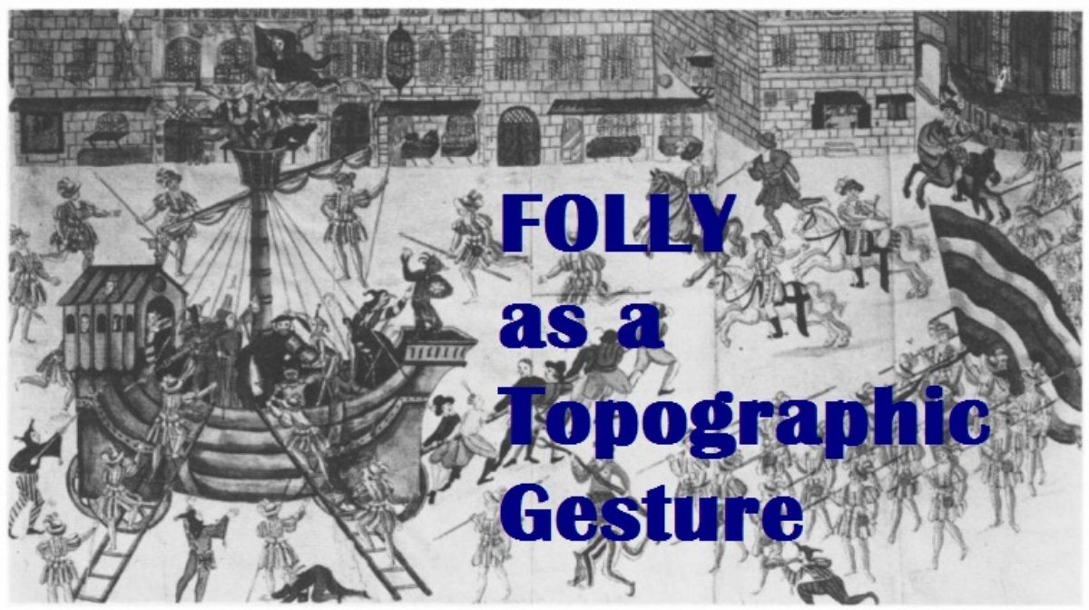 Folly as a Topographic Gesture