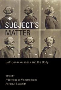 SUBJECT'S MATTER: SELF-CONSCIOUSNESS AND THE BODY