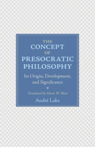 The Concept of Presocratic Philosophy: Its Origin, Development, and Significance