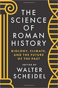 SCIENCE OF ROMAN HISTORY: BIOLOGY, CLIMATE, AND THE FUTURE OF THE PAST