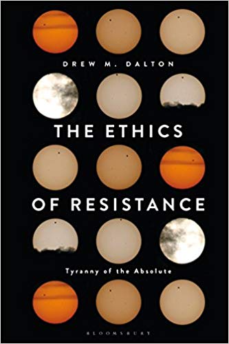 The Ethics of Resistance: Tyranny of the Absolute 