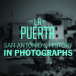 UTSA Libraries creates digital photo exhibit for Tricentennial