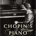 Chopin's piano : in search of the instrument that transformed music