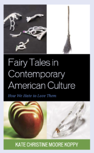 The cover of the book Fairy Tales in Contemporary American Culture: How We Hate to Love Them, featuring a broken tiara, a rustic broom, a sliced apple, and a glass slipper.