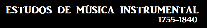 Estudos de Música Instrumental, 1755-1840