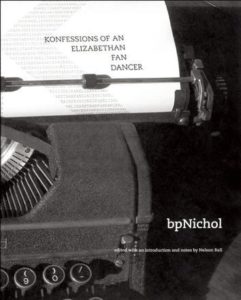 bpNichol - Konfessions of An Elizabethan Fan Dancer reprint edited by Nelson Ball