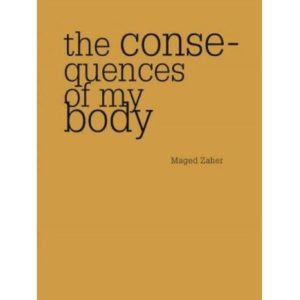 cover - maged zaher - the consequences of my body