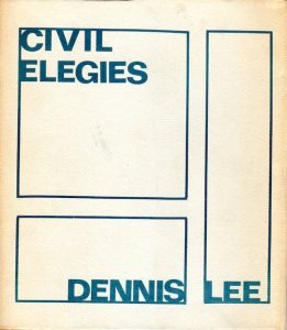 Cover - Civil Elegies by Dennis Lee - Toronto: Anansi, 1968