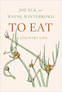 Cover - To Eat: A Country Life - Joe Eck & Wayne Winterrowd - illustrated by Bobbi Angell