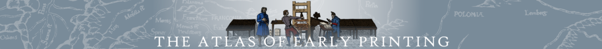 The Atlas of Early Printing