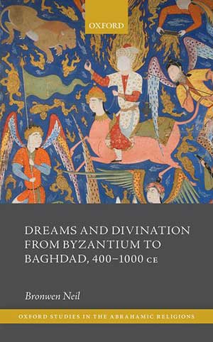 Dreams and Divination From Byzantium to Baghdad